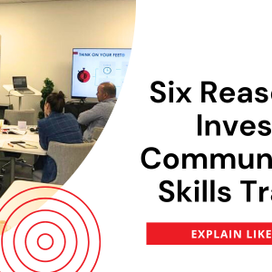 Six Reasons To Invest In Communication-Skills Training For Your Team